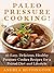 [Paleo Pressure Cooking!: 4...