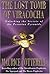 By MAURICE M. COTTERELL THE LOST TOMB OF VIRACOCHA: UNLOCKING THE SECRETS OF THE PERUVIAN PYRAMIDS (1St Edition) [Hardcover]