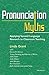 Pronunciation Myths: Applying Second Language Research to Classroom Teaching Paperback February 21, 2014