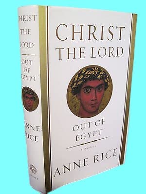 Rare Antique Christ The Lord Out of Egypt Anne Rice 1st Edition Novel Religion Fiction [Hardcover] Anne Rice