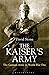 The Kaiser's Army: The German Army in World War One