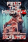 Feed the Machine by Erica   Summers
