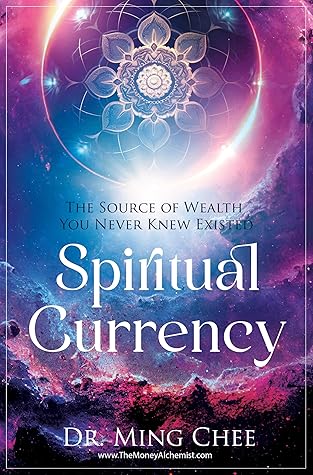 Spiritual Currency: The Source of Wealth You Never Knew Existed