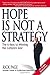 [ Hope Is Not a Strategy: The 6 Keys to Winning the Complex Sale [ HOPE IS NOT A STRATEGY: THE 6 KEYS TO WINNING THE COMPLEX SALE BY Page, Rick ( Author ) Mar-24-2003[ HOPE IS NOT A STRATEGY: THE 6 KEYS TO WINNING THE COMPLEX SALE [ HOPE IS NOT A STRAT...