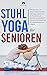 Stuhl-Yoga für Senioren: De...