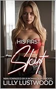 His First Skirt: Man Feminized by a Woman Supermodel