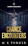 Chance Encounters by M.K. Turner
