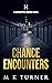 Chance Encounters by M.K. Turner
