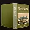 The Architecture of Western Gardens: A Design History from the Renaissance to the Present Day