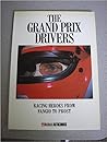 The Grand Prix Drivers: Racing Heroes from Fangio to Prost