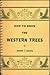 How to Know the Western Trees