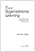 IT and Organizational Learning: Managing Change through Technology and Education by Langer Arthur M. (2004-10-29) Paperback