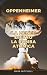 Oppenheimer - La mente dietro la bomba atomica (Italian Edition)