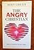 The Angry Christian: How to Control, and Use, Your Anger by Ghezzi, Bert (1995) Paperback