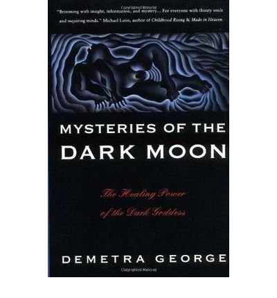 Mysteries of the Dark Moon: Healing Power of the Dark Goddess (Paperback)
