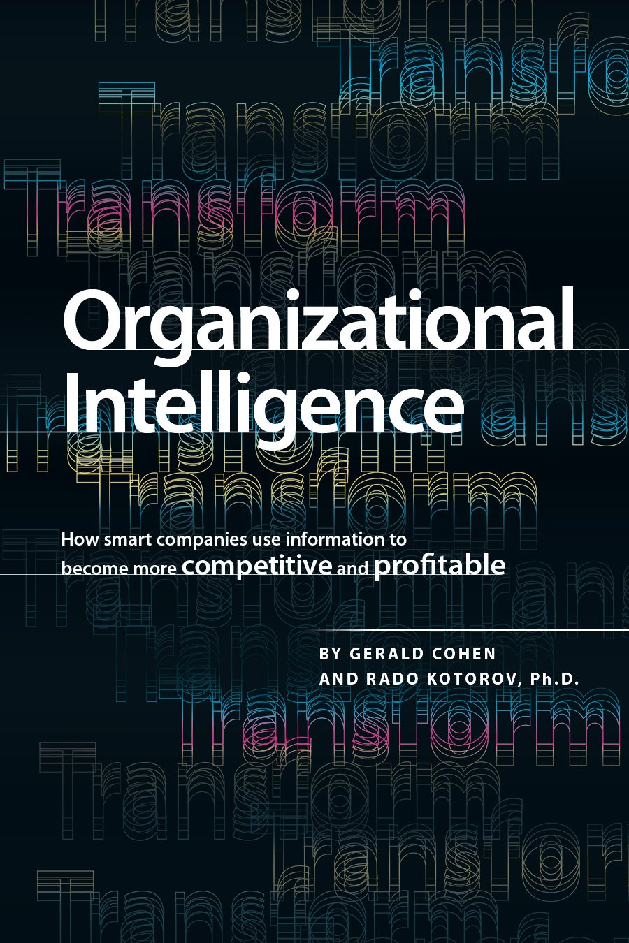Organizational Intelligence: How smart companies use information to become more competitive and profitable (Paperback)