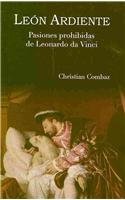 León Ardiente: Pasiones Prohibidas De Leonardo Da Vinci (Paperback)