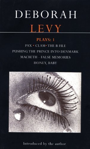 Plays 1: Pax / Clam / The B File / Pushing the Prince Into Denmark / Macbeth—False Memories / Honey, Baby (Paperback)