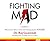 Fighting Mad: Practical Solutions for Conquering Anger by Dr. Ray Guarendi (2014-01-08)