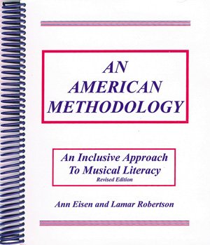 An American methodology: An inclusive approach to musical literacy (Rev. Ed.)