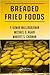 Breaded Fried Foods by Parameswarakuma Mallikarjunan (2009-09-22)