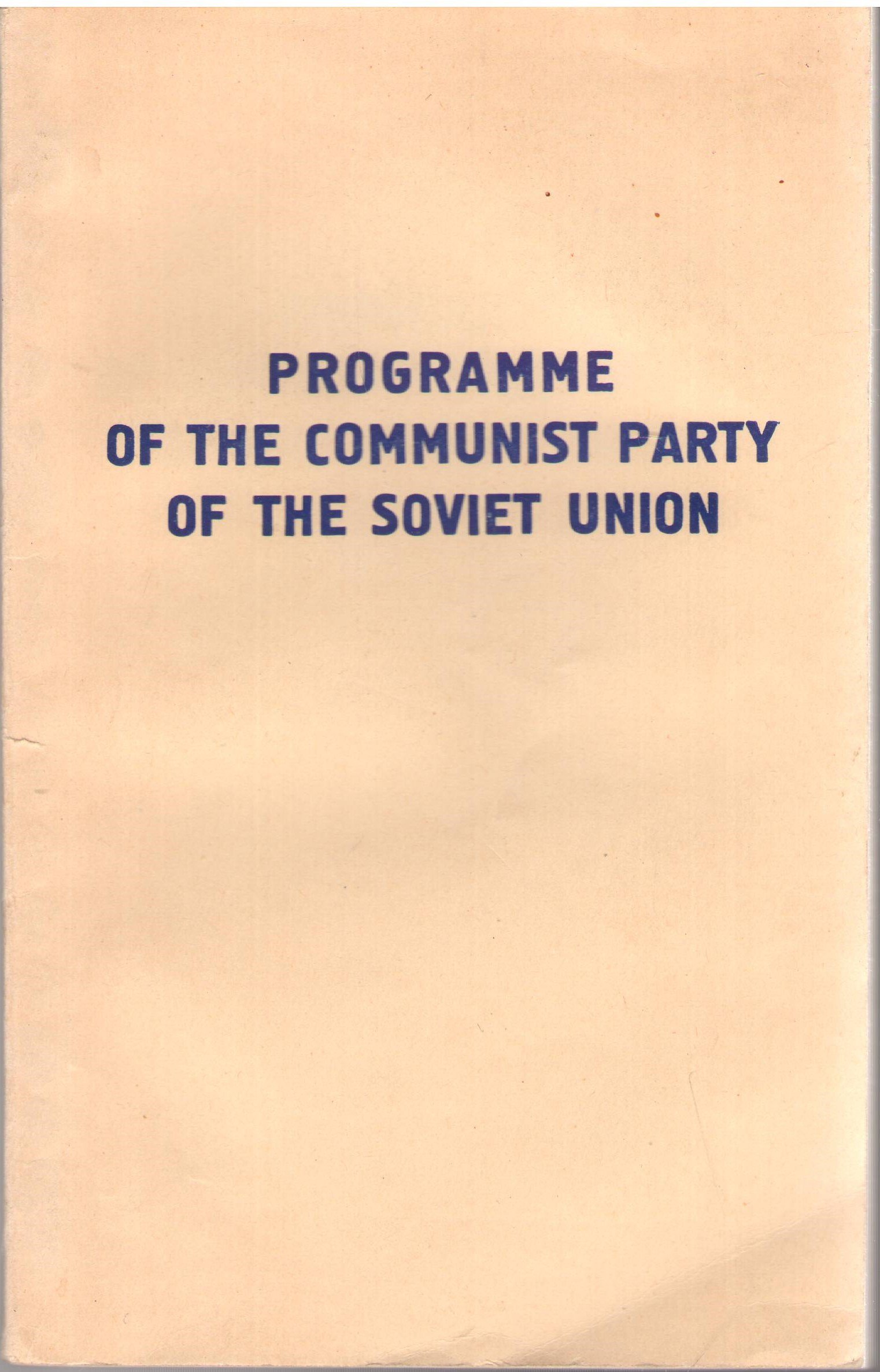 Programme of the Communist Party of the Soviet Union. (Unknown Binding)
