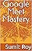 Google Meet Mastery