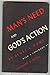 Mans need and god's action