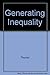 Generating Inequality - Mechanisms of Distribution in the U.S. Economy by Lester C.Thurow (1976-01-24)