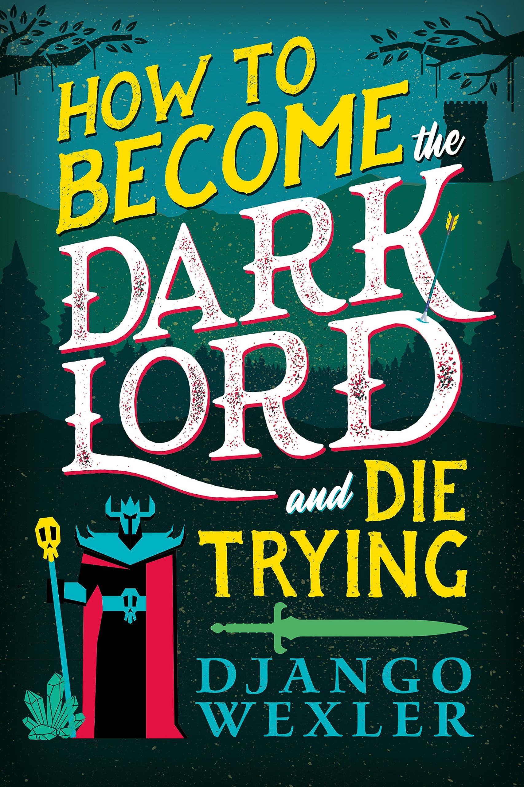 How to Become the Dark Lord and Die Trying (Dark Lord Davi, #1)