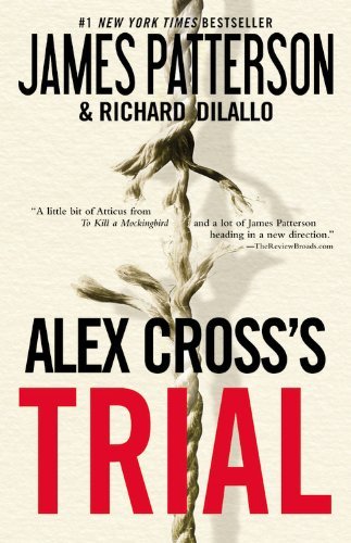 Alex Crosss TRIAL by Patterson, James, DiLallo, Richard [Grand Central Publishing,2010] (Paperback) Reprint Edition