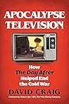 Apocalypse Television: How The Day After Helped End the Cold War