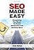 SEO Made Easy: Everything Y...
