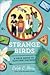 Strange Birds: A Field Guide to Ruffling Feathers (Thorndike Press Large Print Striving Reader Collection)