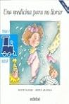 Una Medicina Para No Llorar