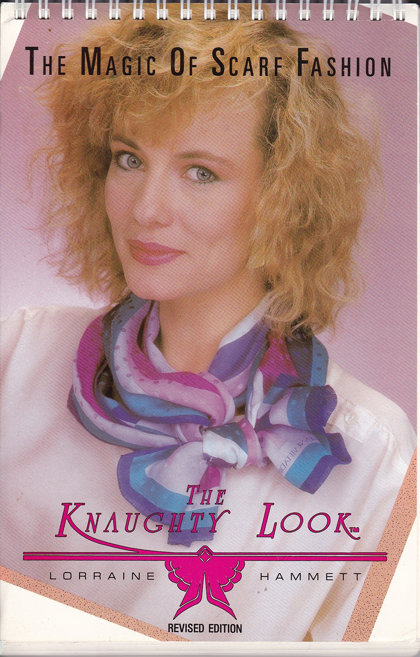 The Magic of Scarf Fashion....With the Scarf Clip: the Knaughty Look (2 Books in One)