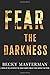 Fear the Darkness: A Thriller (Brigid Quinn Series)