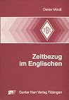 Zeitbezug im Englischen: Eine didaktische Grammatik des englischen Futurs (Tübinger Beiträge zur Linguistik) (German Edition) Zeitbezug im Englischen: Eine didaktische Grammatik des englischen Futurs (Tübinger Beiträge zur Linguistik) (German Edition)