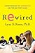 By Larry D. Rosen Rewired: Understanding the iGeneration and the Way They Learn (1st Edition)