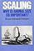 Scaling: Why is Animal Size so Important? by Knut Schmidt-Nielsen (27-Jul-1984) Paperback