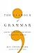 The Glamour of Grammar: A Guide to the Magic and Mystery of Practical English The Glamour of Gramma