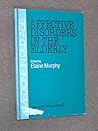 Affective Disorders in the Elderly (Medicine in Old Age)