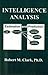 Intelligence Analysis: Estimation & Prediction by Robert M. Clark (1996-04-02)