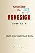 Redefine to Redesign Your Life by Arun Gupta