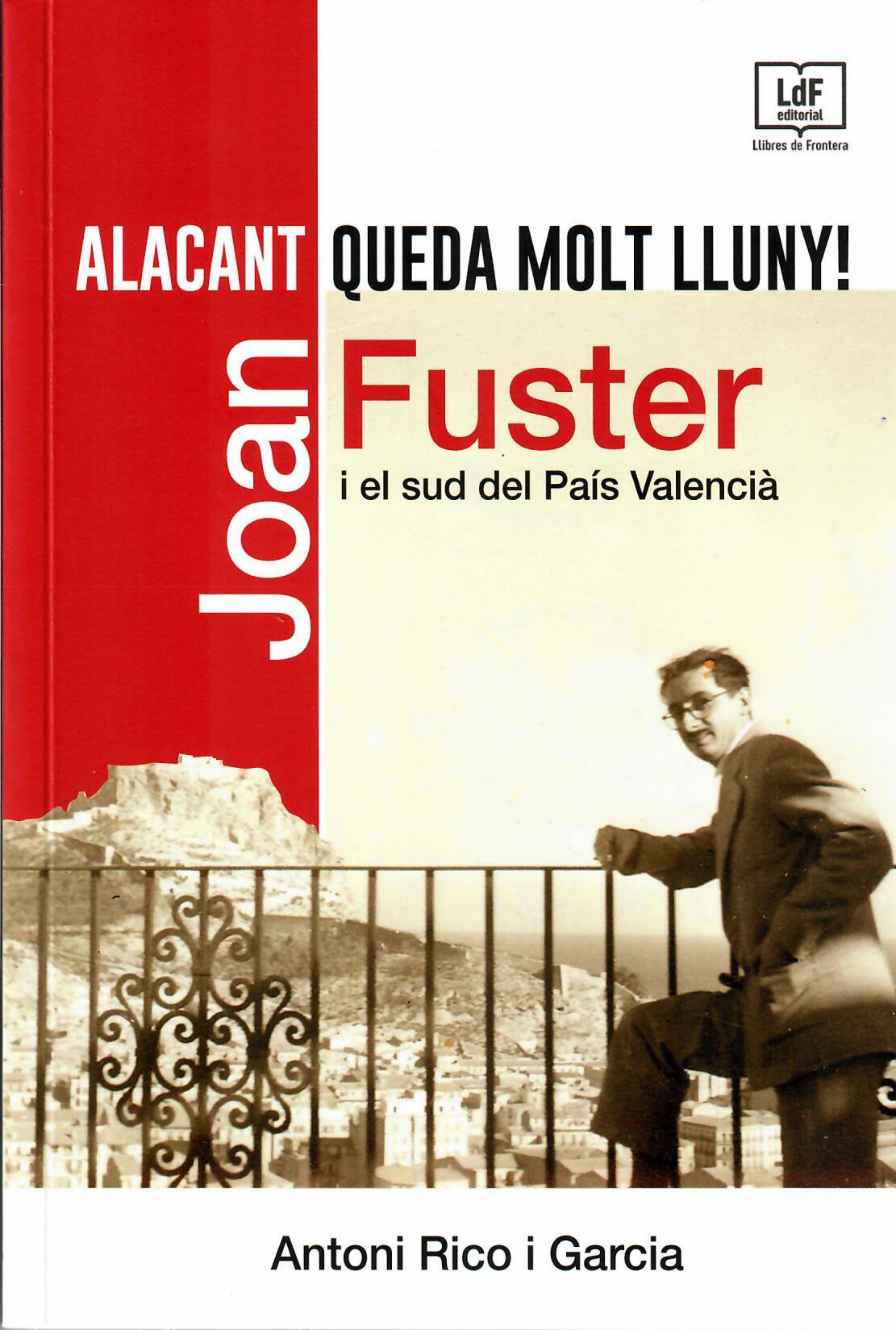 Alacant queda molt lluny. Joan Fuster i el sud del País Valencià