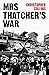 Mrs. Thatcher's War