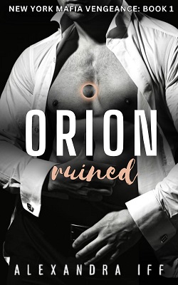Orion Ruined (New York Mafia Vengeance, #1)