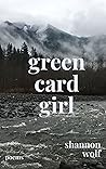 Green Card Girl by Shannon Wolf
