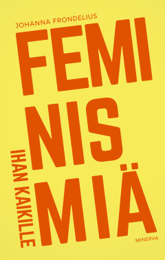 Feminismiä ihan kaikille