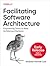 Facilitating Software Archi...